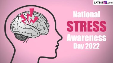 National Stress Awareness Day 2022 Date and Significance: Know All About Its History and Ways To Observe This Day Encouraging Us To Live Stress-Free Lives