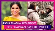 Richa Chadha Apologises For Her &lsquo;Galwan Says Hi&rsquo; Tweet Amid Backlash For Insulting The Indian Army