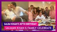 Salman Khan & Family Celebrate Salim Khan&rsquo;s 87th Birthday; Arbaaz Khan Shares Glimpses