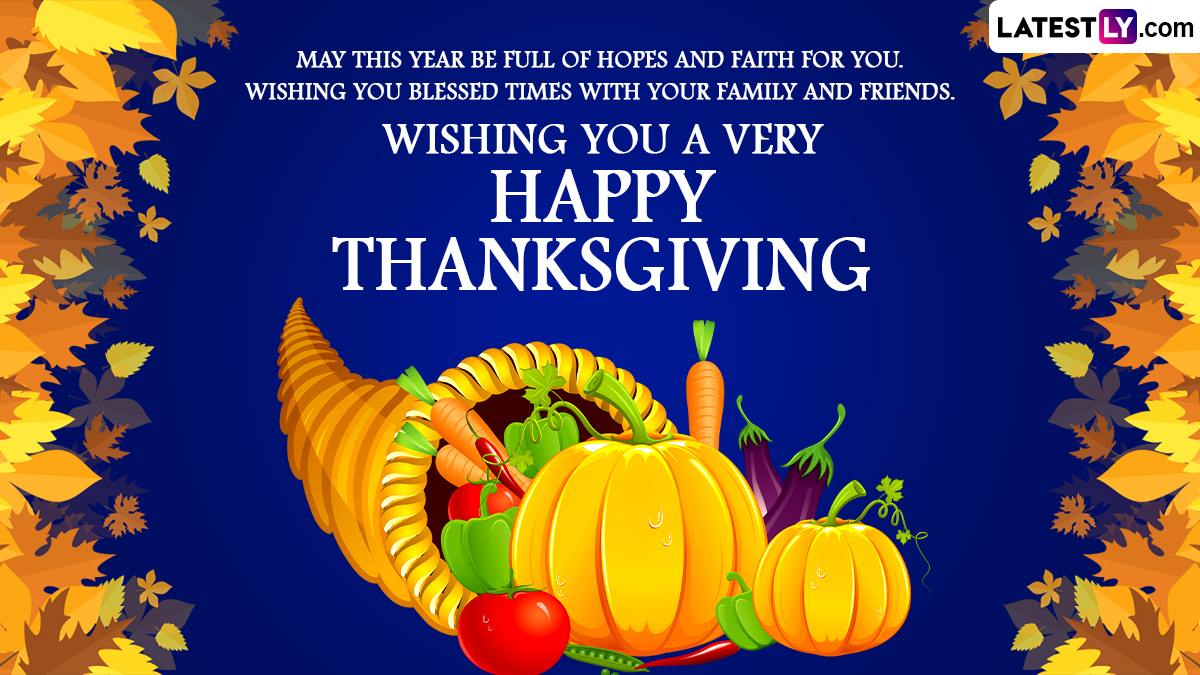 Thanksgiving 2022: Date in USA, India, wishes, greetings, messages and more