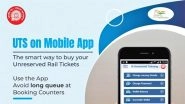 UTS Mobile App: Indian Railways Relaxes Distance Restriction on Booking Train Tickets Online, Now Book Upto 20 Km from Station on Non-Suburban Sections