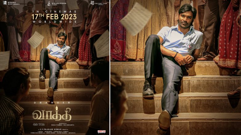 Vaathi/Sir Release Date: Dhanush's Next Helmed by Venky Atluri to Hit the Big Screens on February 17, 2023 (View Posters)