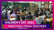 Children&rsquo;s Day 2022 Greetings From Teachers: Send These Happy Bal Diwas Wishes to Your Students