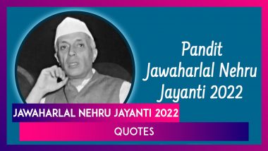 Jawaharlal Nehru Jayanti 2022 Quotes by Chacha Nehru To Share With Everyone on Children’s Day