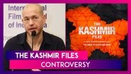 The Kashmir Files Controversy: IFFI Jury Head Nadav Lapid&rsquo;s Remark Sparks Row; Anupam Kher & Others React