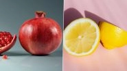 Lucky Fruits for New Year 2023: From Lemon to Pomegranate; 5 Fruits That Will Attract Good Health, Luxury and Prosperity in Your Favour in The Coming Year