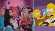 BLACKPINK&rsquo;s &lsquo;Lovesick Girls&rsquo; Gets Featured in The Simpsons, Lisa and Homer Jam Out to the K-Pop Group's Song in Latest Episode &ndash; Watch