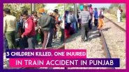 Three Children Killed, One Injured In Train Accident In Kiratpur Sahib, Punjab