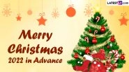 Merry Christmas 2022 Wishes in Advance: Share Greetings, WhatsApp Messages, Christmas Tree Images, HD Wallpapers, Quotes and SMS With Loved Ones