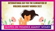 International Day for the Elimination of Violence Against Women 2022 Quotes You Can Share