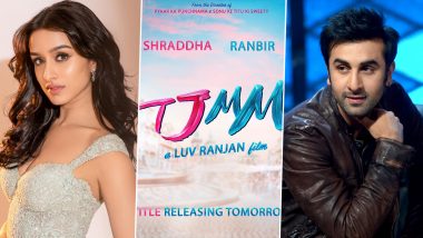 TJMM - Can You Guess What Shraddha Kapoor-Ranbir Kapoor's Luv Ranjan Romcom Will Be Called? Title To Unveiled on December 14!