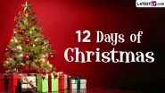 12 Days of Christmas Significance: Know All About When the Days Begin, Their Association With the Christmas Carol and How They Are Celebrated