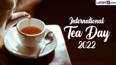 International Tea Day 2022 Date and Significance: Know History of the Day That Calls for Collective Action for Sustainable Production of Tea