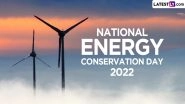 National Energy Conservation Day 2022 Date & Significance: Know the History of the Day That Encourages People To Use Energy Efficiently