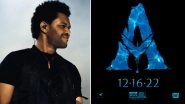 Avatar The Way of Water: The Weeknd Teases His Upcoming Song for James Cameron's Sci-Fi Adventure! (Watch Video)