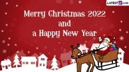 Merry Christmas 2022 and Happy New Year in Advance Greetings: Share Xmas Images, HNY 2023 Quotes, SMS, GIFs and HD Wallpapers With Your Loved Ones