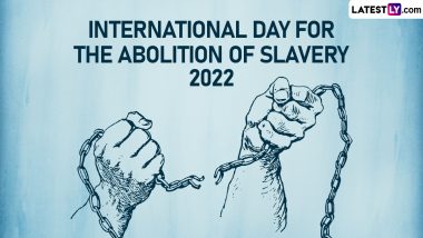 International Day for the Abolition of Slavery 2022 Quotes and Messages: Share Images, HD Wallpapers and SMS for the Global Event