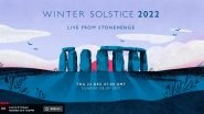 Stonehenge Winter Solstice 2022 Live Streaming: When and How To Watch the Sunset and Sunrise From the English Heritage? Everything To Know About the Event To Be Streamed Online