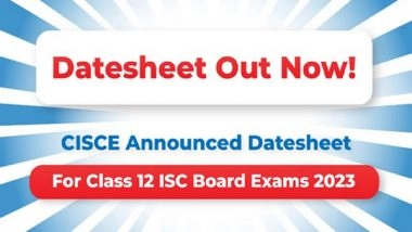 Business News | ISC Class 12 Board Exams 2023: Datesheet Out! Subject-Wise Effective Exam Strategy to Prepare & Revise