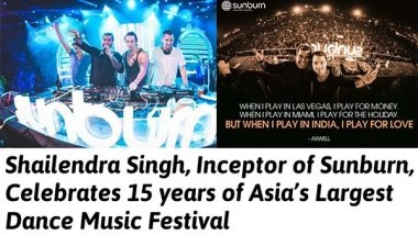 Business News | Shailendra Singh, Inceptor of Sunburn, Celebrates 15 Years of Asia's Largest Dance Music Festival