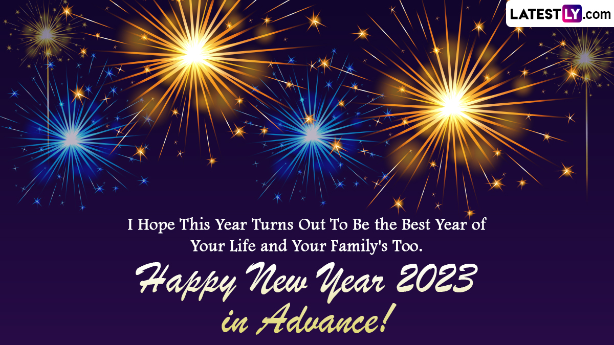 Advance Happy New Year 2023 Images & Wallpapers for Free Download Online:  Wish New Year in Advance With Quotes, GIF Greetings, WhatsApp Messages and  Photos | 🙏🏻 LatestLY