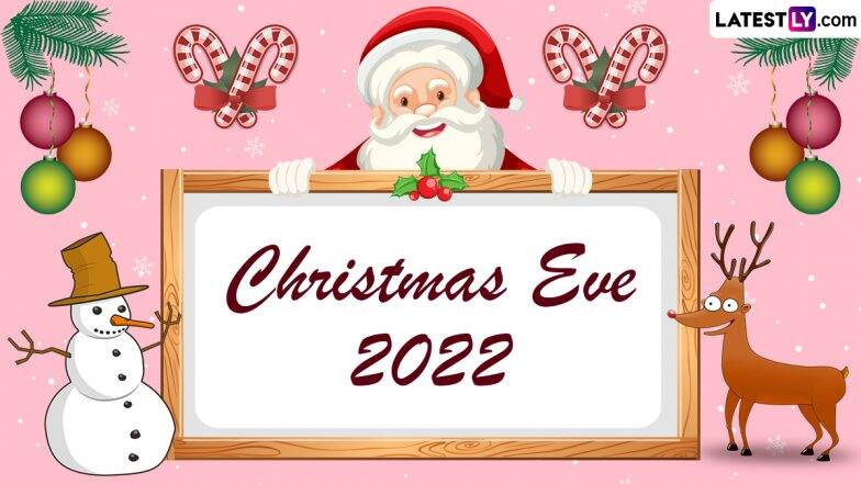 Christmas Eve 2022 Wishes and Greetings: Share WhatsApp Messages, Quotes, Santa Claus Images, Xmas Tree HD Wallpapers and SMS One Day Before Christmas | ???????? LatestLY