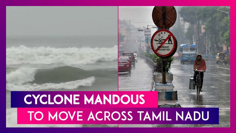 Cyclone Mandous: Cyclonic Storm To Move Across Tamil Nadu, To Cross ...