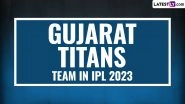 Gujarat Titans Team in IPL 2023: Players Bought by GT at Mini-Auction, Check Full Squad