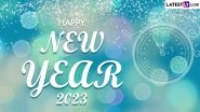 New Year Wishes 2023 & Happy New Year HD Images For Free Download Online: WhatsApp Messages, GIF Greetings, SMS and Quotes to Family and Friends