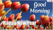 Happy New Year Good Morning Images 2023 For Download: Wishes, Shayaris, WhatsApp Messages, Wallpapers, FB Quotes, Greetings & GIFs for Loved Ones