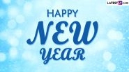 Happy New Year 2023 Greetings and Wishes: WhatsApp Messages, GIF Images, HD Wallpapers and SMS To Share for Welcoming the Coming Year