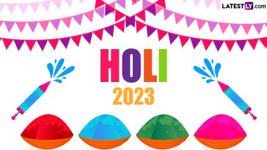 When Is Holi 2023? Know Date, Holika Dahan Shubh Muhurat and All About Rangwali Holi Significance, History and Celebrations