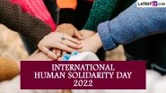 International Human Solidarity Day 2022 Quotes and Messages: Share Images To Raise Awareness About Importance of Solidarity for Combating Poverty