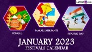 January 2023 Holidays Calendar With Major Indian Festivals & Events: From Makar Sankranti and Lohri to Republic Day; Check List of Important Dates During the First Month of the Year