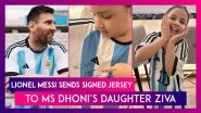 Lionel Messi Sends Signed Jersey To MS Dhoni&rsquo;s Daughter Ziva And The Young Girl Is Elated!