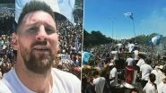 Lionel Messi Shares Pictures, Video From Argentina&rsquo;s FIFA World Cup 2022 Victory Parade, Writes &lsquo;Through the Good and the Bad&rsquo; (Check Post)