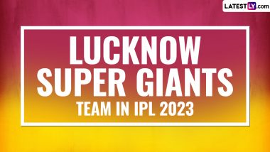 Lucknow Super Giants Team in IPL 2023: Players Bought by LSG at Mini Auction, Check Full Squad