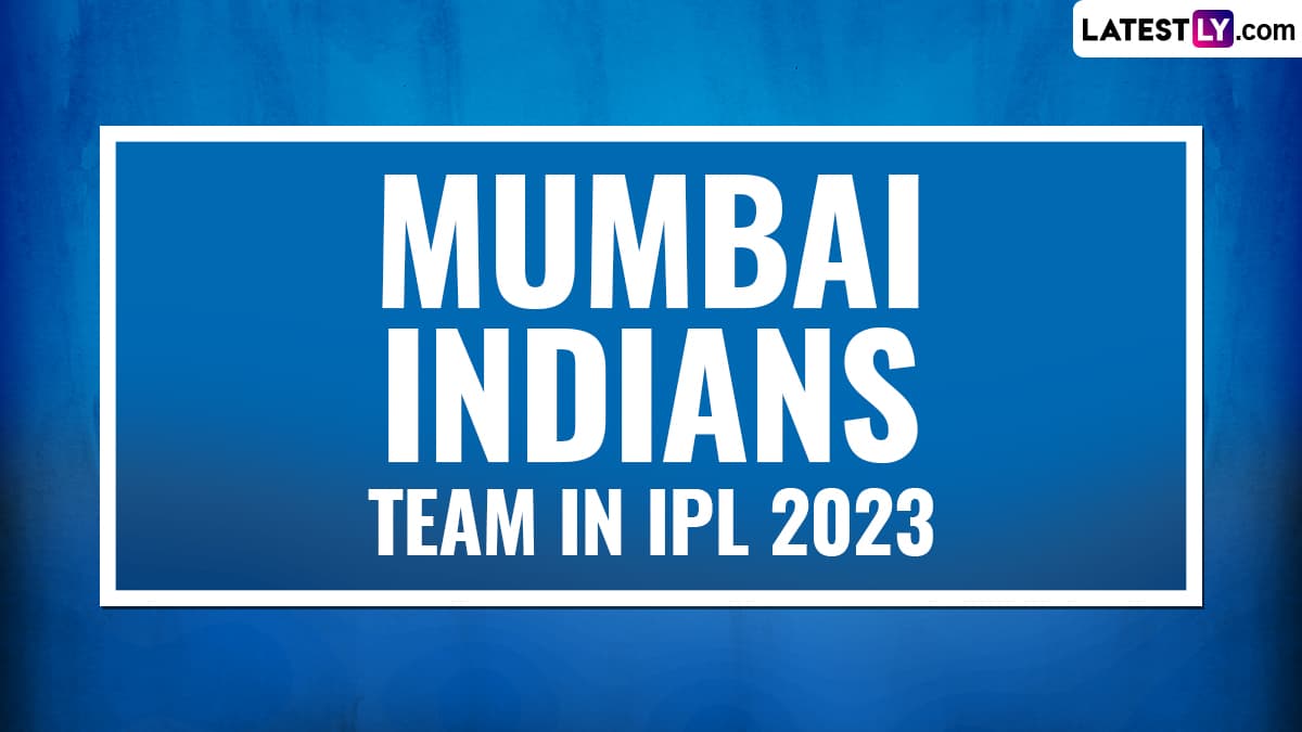 Cricket News | MI Squad in IPL 2023: Full Players List of Team Mumbai Indians | 🏏 LatestLY