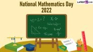 National Mathematics Day 2022 Quotes and Messages: Share Images, HD Wallpapers, Greetings and Wishes on Srinivasa Ramanujan&rsquo;s Birth Anniversary