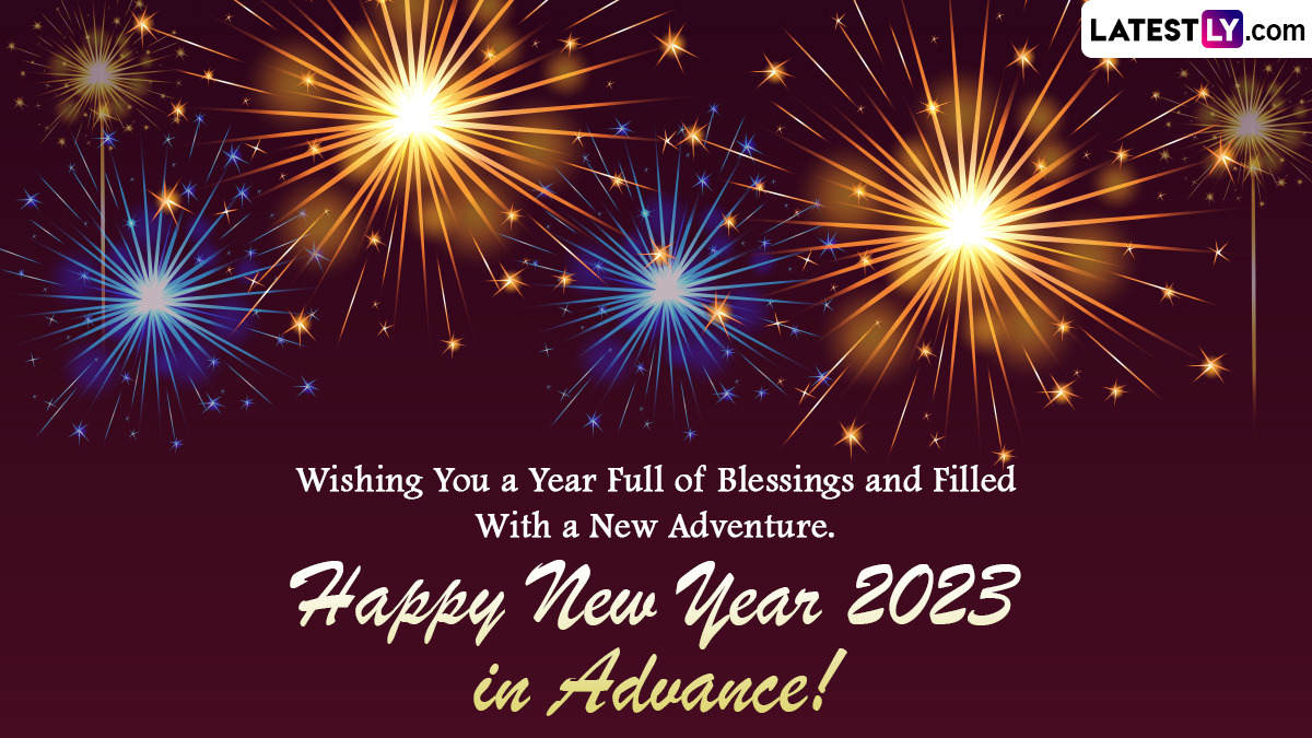 Happy New Year 2023 in Advance Wishes, Quotes & Greetings: Send ...