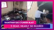 Rajasthan Cylinder Blast: Five Killed, Nearly 50 Injured In Gas Cylinder Explosion During Wedding Event In Jodhpur