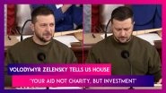 Volodymyr Zelensky Tells US House, &lsquo;Your Aid Not Charity, But Investment&rsquo; On His First Foreign Trip Since Russia&rsquo;s Invasion