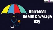 Universal Health Coverage Day 2022 Quotes and Images: Share Messages and HD Wallpapers on the Day Promoting Quality Health Services for All