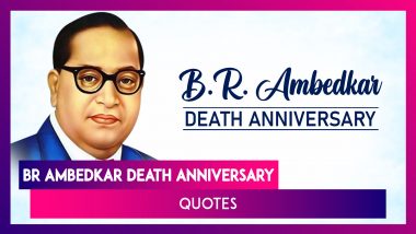 BR Ambedkar Death Anniversary Quotes and Messages To Share on Mahaparinirvan Divas 2022