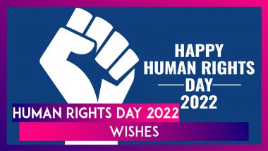 Human Rights Day 2022 Wishes and Greetings To Spread Awareness About Universal Human Rights