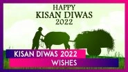 Happy Kisan Diwas 2022 Wishes, Greetings and Messages for Celebrating National Farmers Day