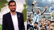 FIFA World Cup 2022 Final: Google Search Records Highest Ever Traffic in 25 Years, CEO Sundar Pichai Says &lsquo;It Was Like Entire World Was Searching About One Thing&rsquo; (Check Tweet)