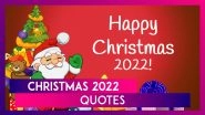 Christmas 2022 Quotes and Messages: Greet Your Family and Friends With Images & HD Wallpapers