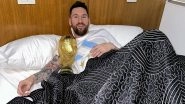 Lionel Messi Wakes Up With FIFA World Cup 2022 Trophy in Bed, Wishes &lsquo;Good Morning&rsquo; to His Instagram Followers (See Pics)
