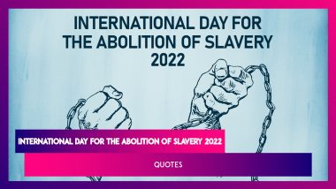 International Day for the Abolition of Slavery 2022 Quotes and Messages for Raising Awareness